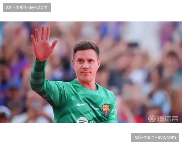 巴萨官方宣布与特尔施特根就降薪续约达成原则性协议